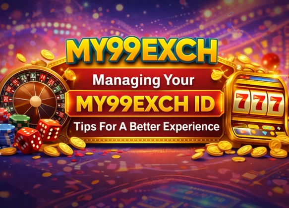 Managing Your My99exch ID – Tips for a Better Experience